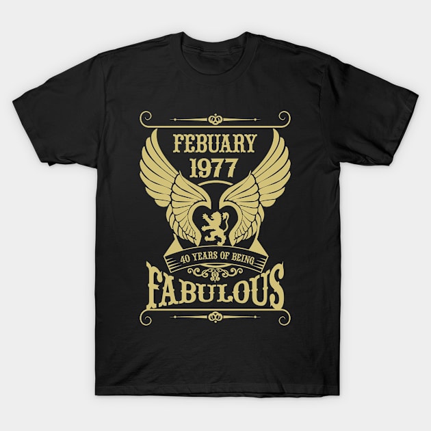 February 1977, 40 Years of being Fabulous! T-Shirt by variantees